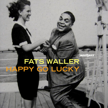 Fats Waller - Happy Go Lucky