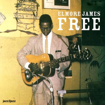 Elmore James - Free