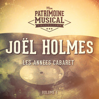 Joël Holmes - Les années cabaret : Joël Holmes, Vol. 1