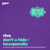 Riva - Don't U Hide / Hexaperalla