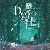 Arrowwood - Hemlock and Spindle Flower