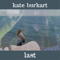 Kate Burkart - Last