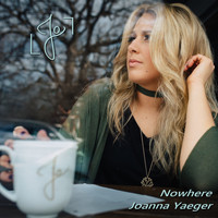 Joanna Yaeger - Nowhere