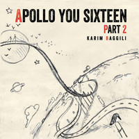 Karim Baggili - Apollo You Sixteen, Pt. 2
