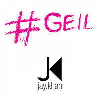 Jay Khan - #geil