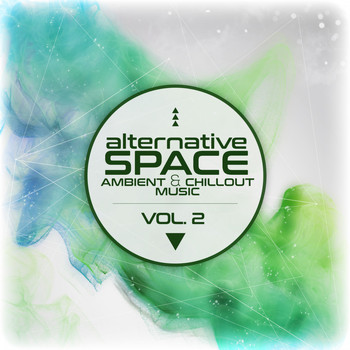 Various Artists - Alternative Space: Ambient & Chillout Music, Vol. 2