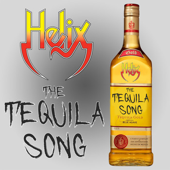 Helix - The Tequila Song