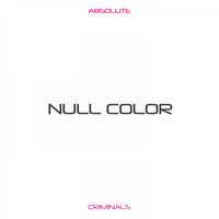 Absolute Criminals - Null Color