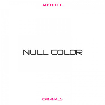 Absolute Criminals - Null Color