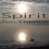 Ten Thence - Spirit