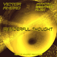 Victor Andro & Fatal Brightness Alex - Wonderful Thought