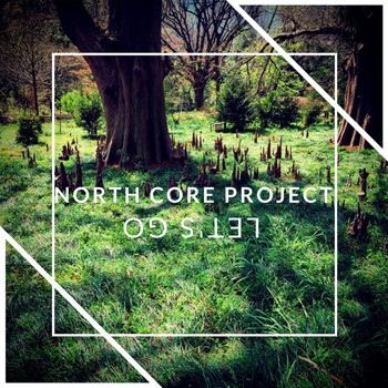 North Core Project - Let's Go