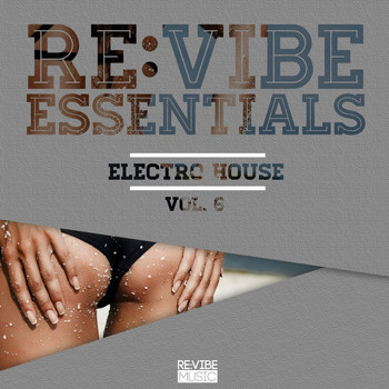 Various Artists - Re:Vibe Essentials - Electro House, Vol. 6 (Explicit)