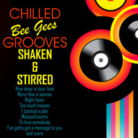 Shaken & Stirred - Chilled Bee Gees Grooves