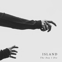 Island - The Day I Die