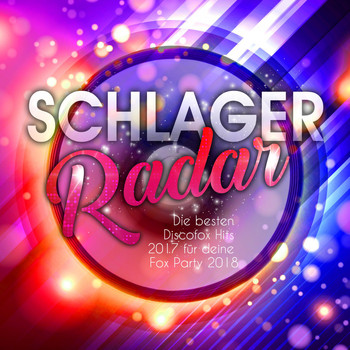 Various Artists - Schlager Radar - Die besten Discofox Hits 2017 für deine Fox Party 2018