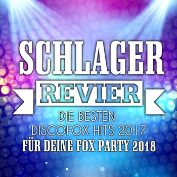 Various Artists - Schlager Revier - Die besten Discofox Hits 2017 für deine Fox Party 2018