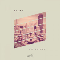 DJ EFX - See Beyond