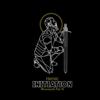 Frenic - Initiation: Monomyth, Pt. 2
