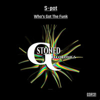 S-Pot - Who's Got The Funk