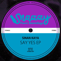 Sinan Kaya - Say Yes EP