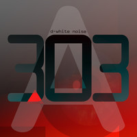 D-White Noise - A 303
