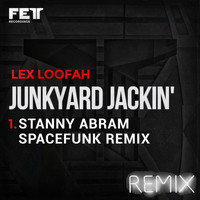 Lex Loofah - Junkyard Jackin' (Stanny Abram Spacefunk Remix)