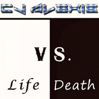 CJ Alexis - Life Vs. Death