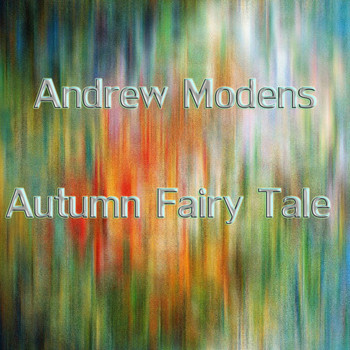 Andrew Modens - Autumn Fairy Tale