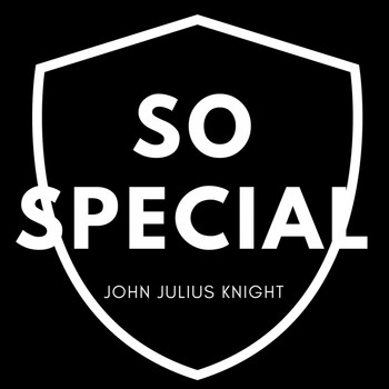 John Julius Knight - So Special