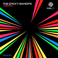 The Sticky Bandits - Vortex
