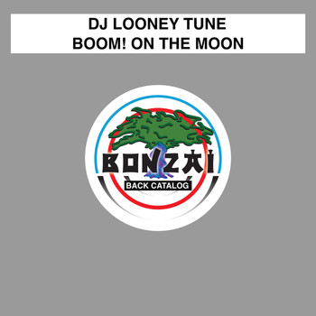 DJ Looney Tune - Boom! On The Moon