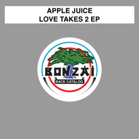 Apple Juice - Love Takes 2 EP