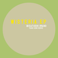 Satoshi Imano - Wisteria EP