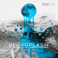 Neuroplasm - Weird Theory