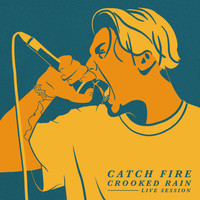 Catch Fire - Crooked Rain (Live Session) (Explicit)