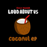 LOUD ABOUT US! - Coconut EP