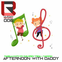 MaDeLu - Afternoon with Daddy