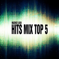 Maxence Luchi - Hits Mix Top 5