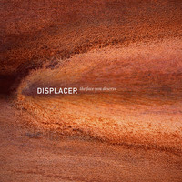 Displacer - The Face You Deserve