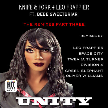 Knife & Fork & Leo Frappier - Unity - the Remixes Part Three