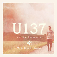 U137 - Adam Forever / The Great Leap