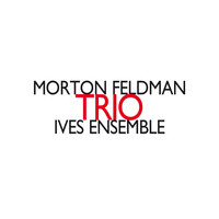 Ives Ensemble - Trio (Remastered)