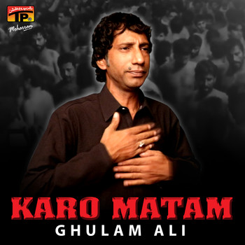 Ghulam Ali - Karo Matam