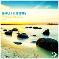 Nikolay Mikryukov - Warm Sun Kisses