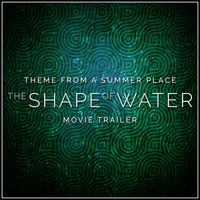 Percy Faith & His Orchestra - Theme from a Summer Place (From The "Shape of Water" Movie Trailer)
