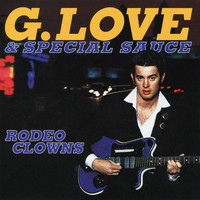 G. Love & Special Sauce - Rodeo Clowns EP