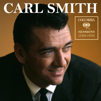 Carl Smith - Columbia Sessions (1950-1959)