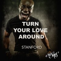 Stanford - Turn Your Love Around