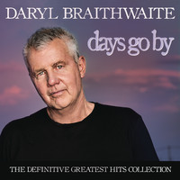 Daryl Braithwaite - Days Go By: The Definitive Greatest Hits Collection